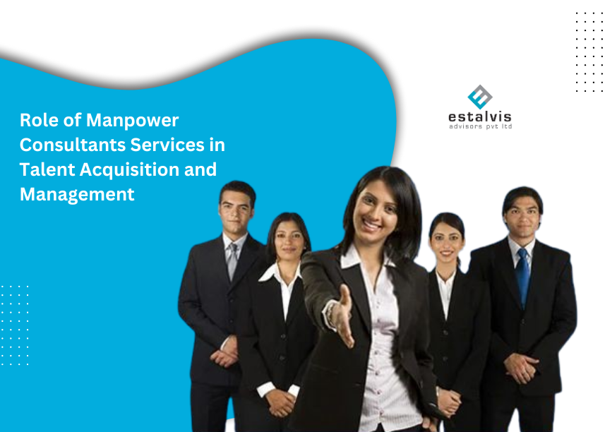 Role of Manpower Consultants Services in Talent Acquisition and Management