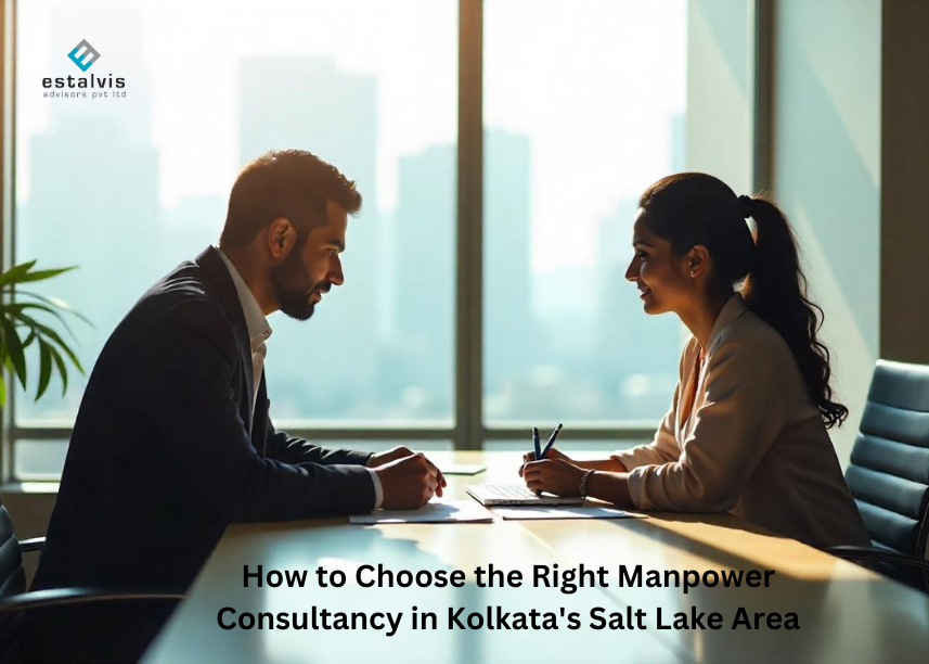 How to Choose the Right Manpower Consultancy in Kolkata's Salt Lake Area